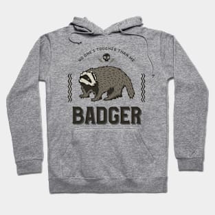 Badger Honey Badger tough Hoodie